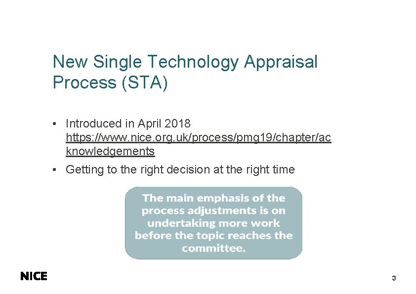 New Single Technology Appraisal Process (STA) • Introduced in April 2018 https: //www. nice. New Single Technology Appraisal Process (STA) • Introduced in April 2018 https: //www. nice.