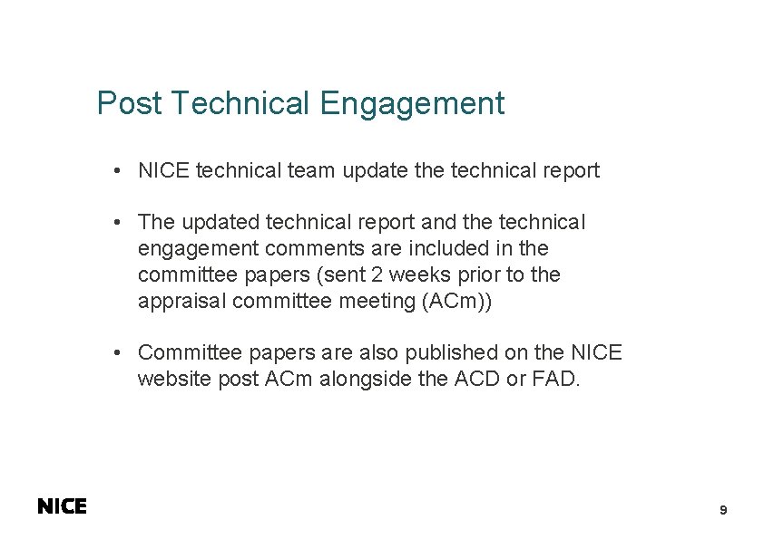 Post Technical Engagement • NICE technical team update the technical report • The updated Post Technical Engagement • NICE technical team update the technical report • The updated