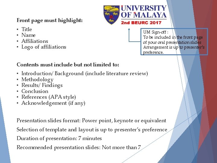 Front page must highlight: ▪ ▪ Title Name Affiliations Logo of affiliations UM Sign-off