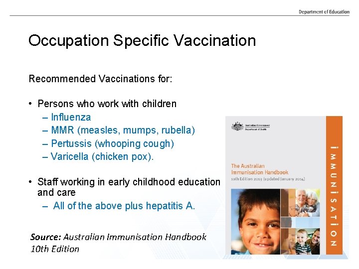 Occupation Specific Vaccination Recommended Vaccinations for: • Persons who work with children ‒ Influenza