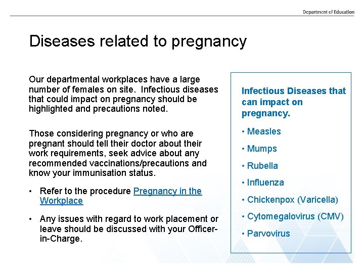Diseases related to pregnancy Our departmental workplaces have a large number of females on