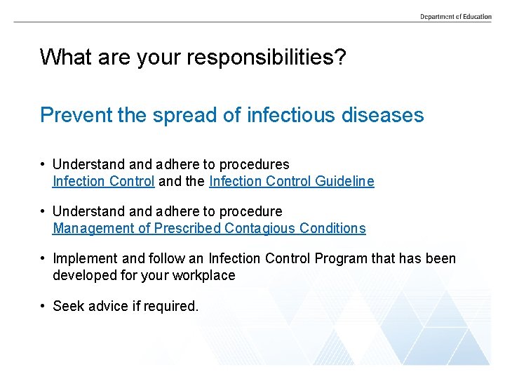 What are your responsibilities? Prevent the spread of infectious diseases • Understand adhere to