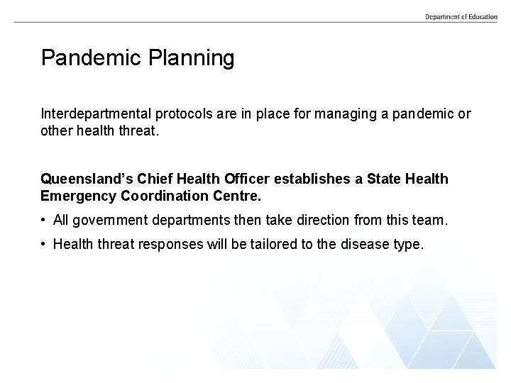 Pandemic Planning Interdepartmental protocols are in place for managing a pandemic or other health