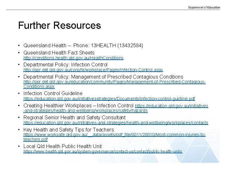 Further Resources • Queensland Health – Phone: 13 HEALTH (13432584) • Queensland Health Fact