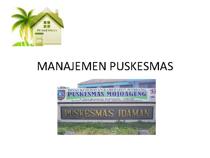 MANAJEMEN PUSKESMAS MANAJEMEN PUSKESMAS