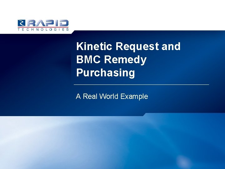 Kinetic Request and BMC Remedy Purchasing A Real World Example 