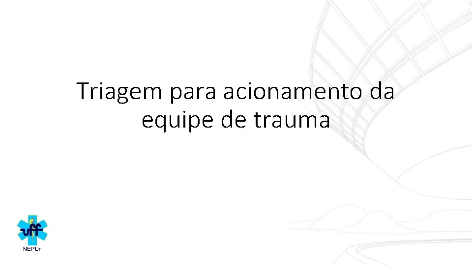 Triagem para acionamento da equipe de trauma 