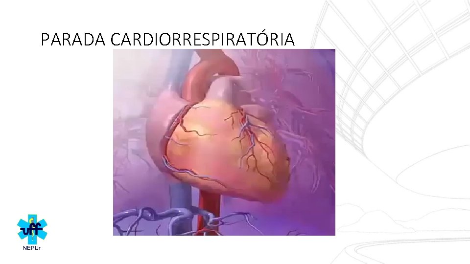 PARADA CARDIORRESPIRATÓRIA 