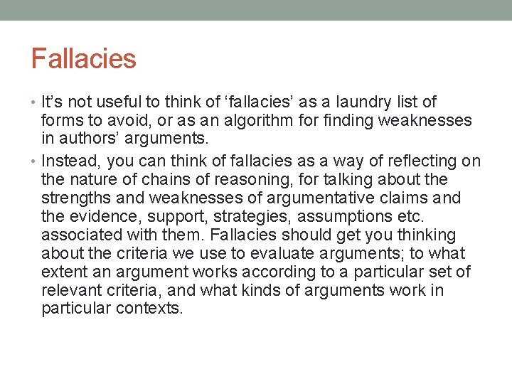 Fallacies • It’s not useful to think of ‘fallacies’ as a laundry list of