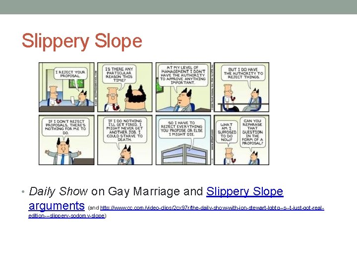 Slippery Slope • Daily Show on Gay Marriage and Slippery Slope arguments (and http: