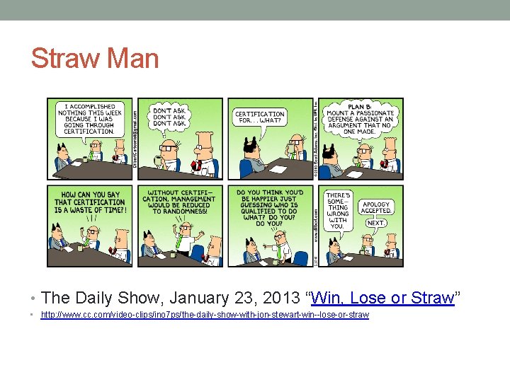 Straw Man • The Daily Show, January 23, 2013 “Win, Lose or Straw” •