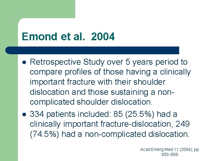 Emond et al. 2004 l l Retrospective Study over 5 years period to compare
