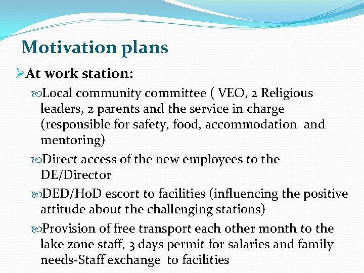 Motivation plans ØAt work station: Local community committee ( VEO, 2 Religious leaders, 2