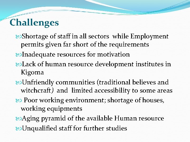 Challenges Shortage of staff in all sectors while Employment permits given far short of