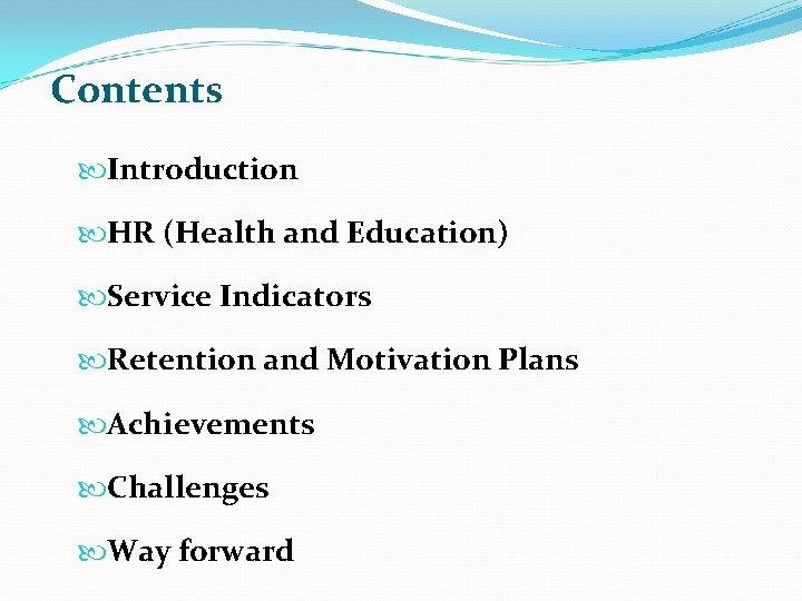 Contents Introduction HR (Health and Education) Service Indicators Retention and Motivation Plans Achievements Challenges