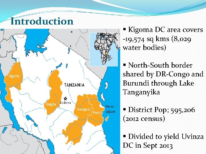 Introduction § Kigoma DC area covers -19, 574 sq kms (8, 029 water bodies)