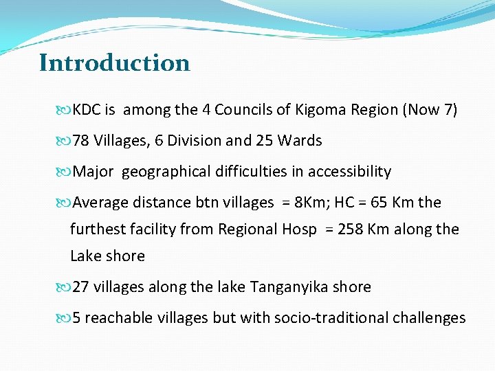 Introduction KDC is among the 4 Councils of Kigoma Region (Now 7) 78 Villages,