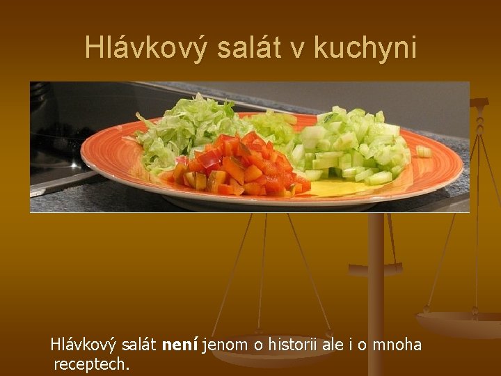 Hlávkový salát v kuchyni Hlávkový salát není jenom o historii ale i o mnoha