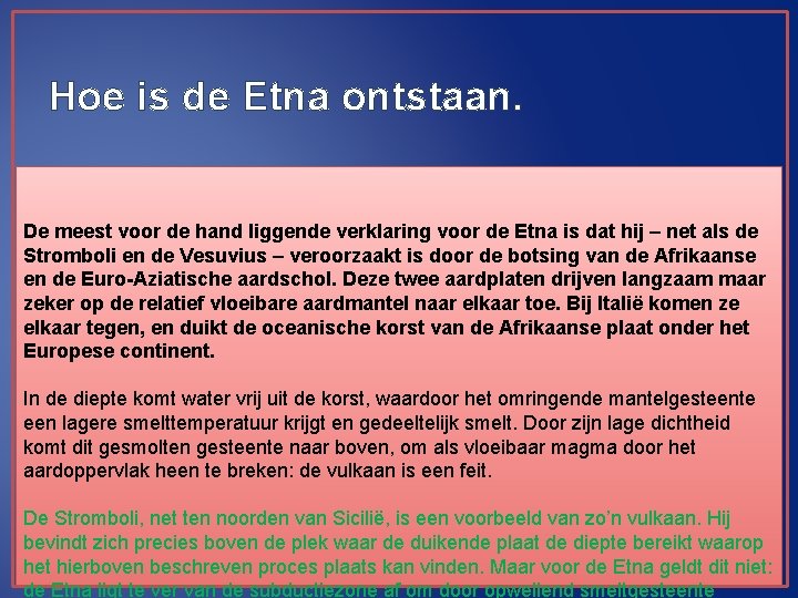 Hoe is de Etna ontstaan. De meest voor de hand liggende verklaring voor de