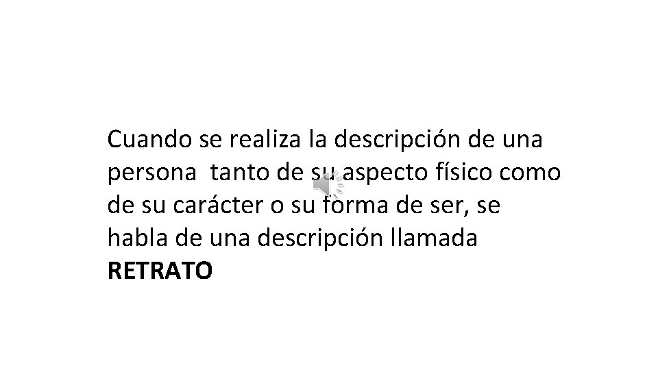 Cuando se realiza la descripción de una persona tanto de su aspecto físico como