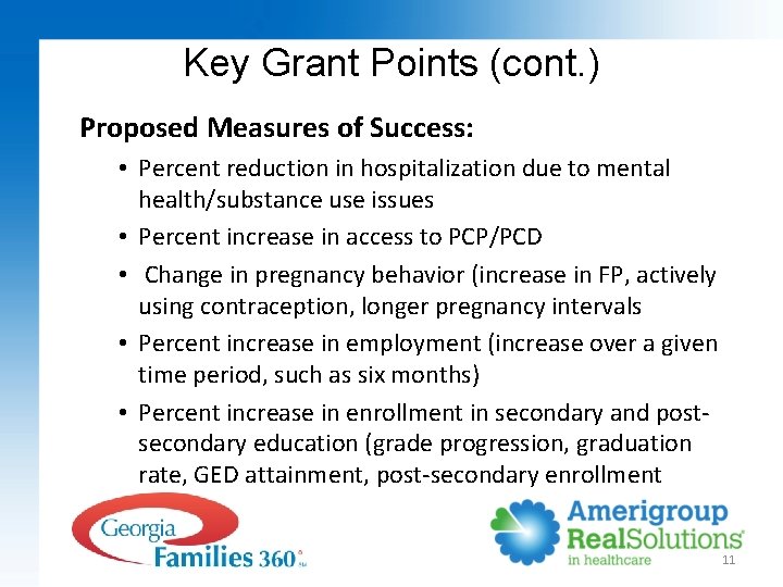 Key Grant Points (cont. ) Proposed Measures of Success: • Percent reduction in hospitalization