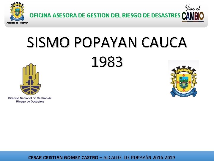 OFICINA ASESORA DE GESTION DEL RIESGO DE DESASTRES SISMO POPAYAN CAUCA 1983 CESAR CRISTIAN