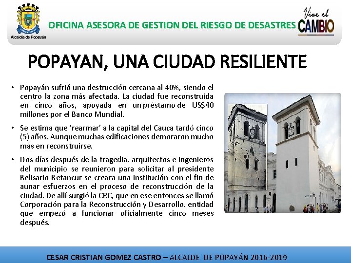 OFICINA ASESORA DE GESTION DEL RIESGO DE DESASTRES POPAYAN, UNA CIUDAD RESILIENTE • Popayán