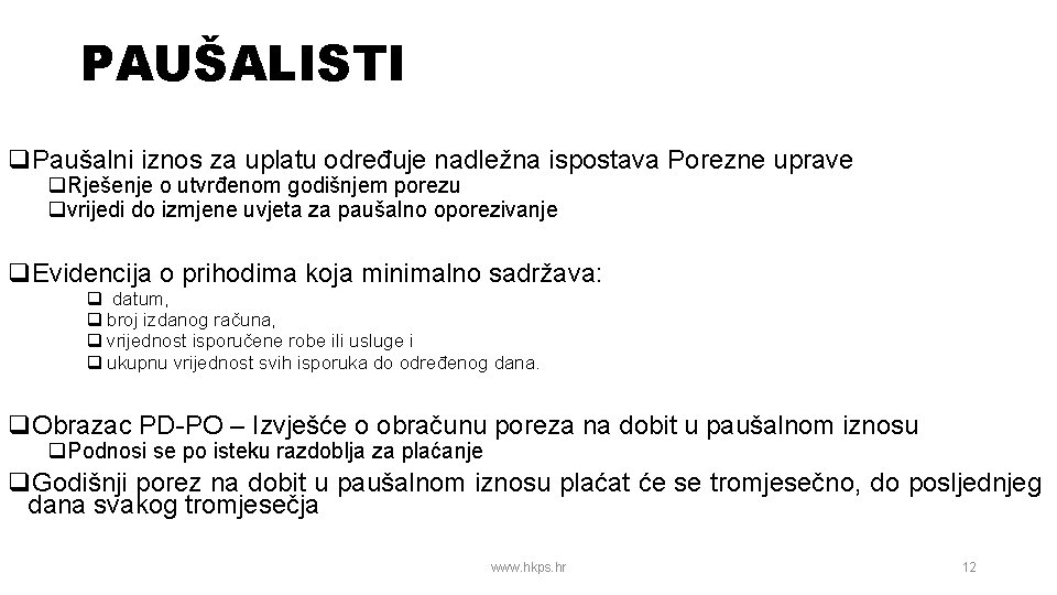 PAUŠALISTI q. Paušalni iznos za uplatu određuje nadležna ispostava Porezne uprave q. Rješenje o