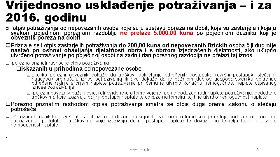 Vrijednosno usklađenje potraživanja – i za 2016. godinu q otpis potraživanja od nepovezanih osoba