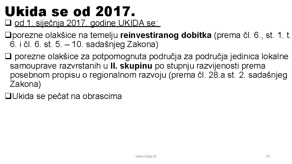Ukida se od 2017. q od 1. siječnja 2017. godine UKIDA se: qporezne olakšice