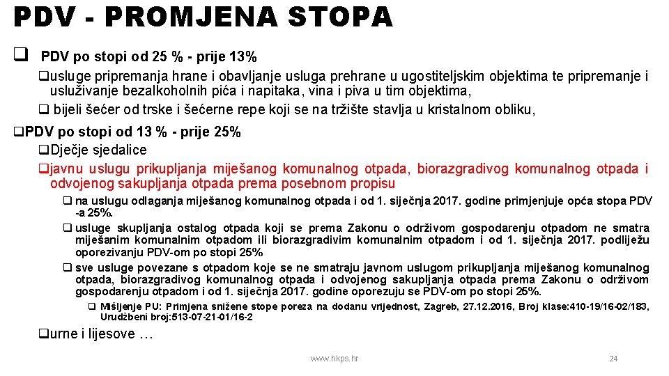 PDV - PROMJENA STOPA q PDV po stopi od 25 % - prije 13%