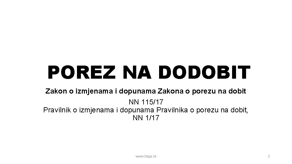 POREZ NA DODOBIT Zakon o izmjenama i dopunama Zakona o porezu na dobit NN