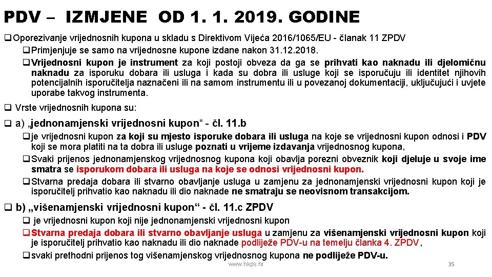 PDV – IZMJENE OD 1. 1. 2019. GODINE q Oporezivanje vrijednosnih kupona u skladu