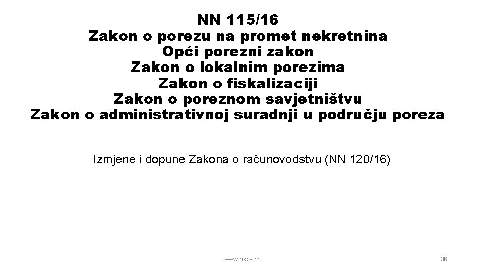 NN 115/16 Zakon o porezu na promet nekretnina Opći porezni zakon Zakon o lokalnim