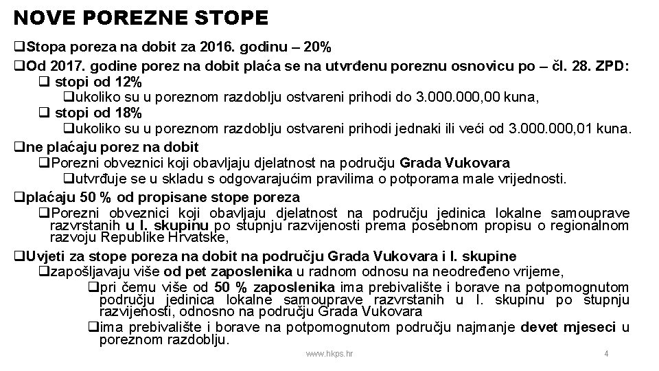 NOVE POREZNE STOPE q. Stopa poreza na dobit za 2016. godinu – 20% q.