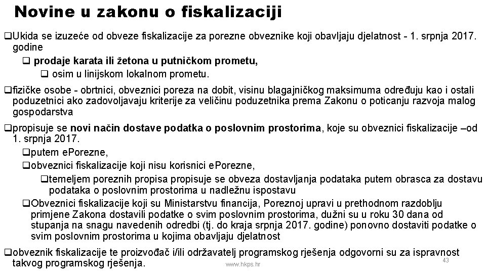 Novine u zakonu o fiskalizaciji q. Ukida se izuzeće od obveze fiskalizacije za porezne