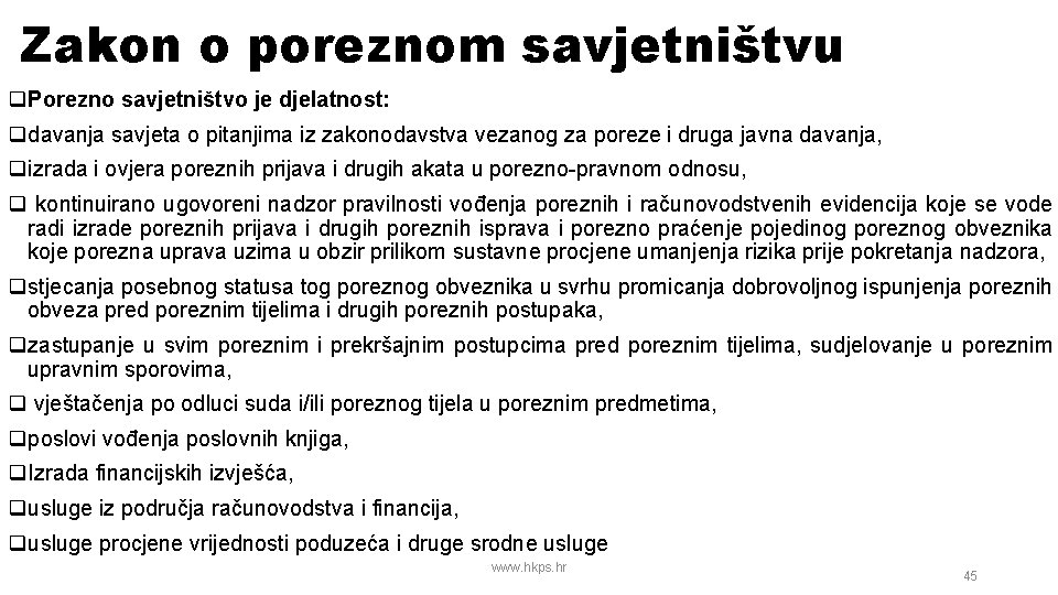 Zakon o poreznom savjetništvu q. Porezno savjetništvo je djelatnost: qdavanja savjeta o pitanjima iz