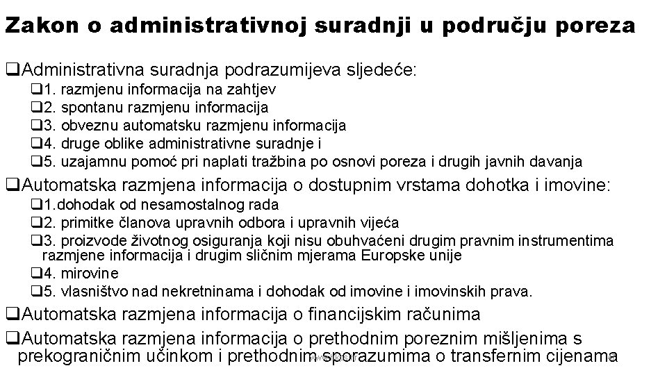 Zakon o administrativnoj suradnji u području poreza q. Administrativna suradnja podrazumijeva sljedeće: q 1.