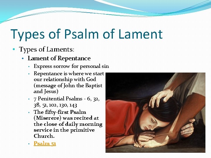 Types of Psalm of Lament • Types of Laments: • Lament of Repentance •