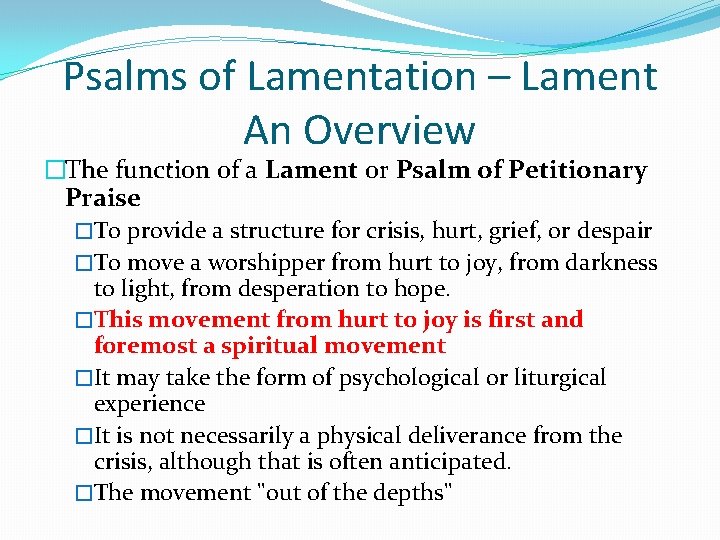 Psalms of Lamentation – Lament An Overview �The function of a Lament or Psalm