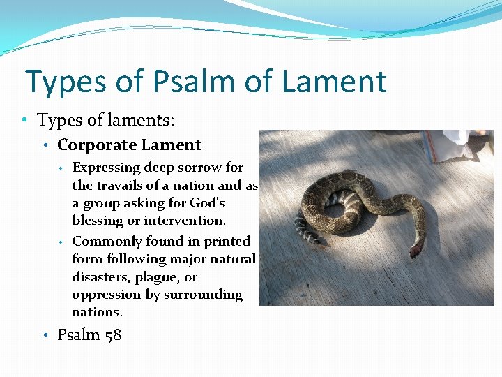 Types of Psalm of Lament • Types of laments: • Corporate Lament • •