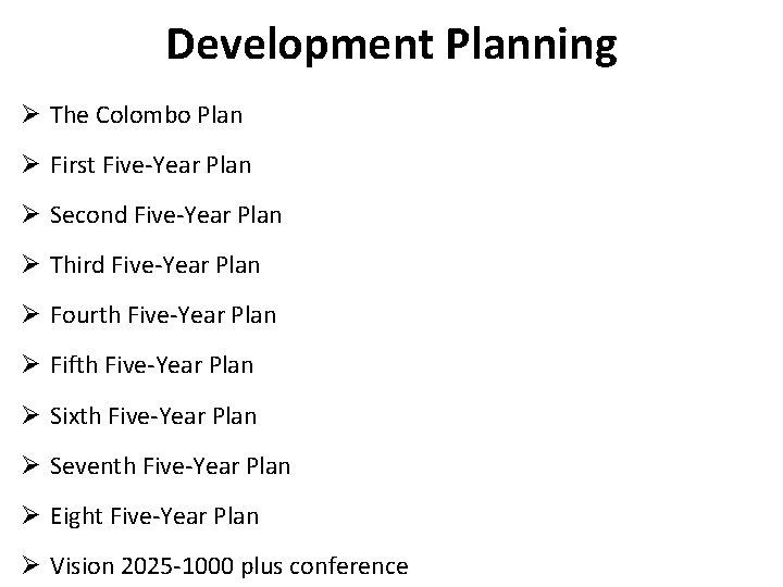 Development Planning Ø The Colombo Plan Ø First Five-Year Plan Ø Second Five-Year Plan