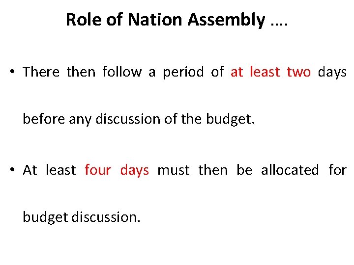 Role of Nation Assembly …. • There then follow a period of at least