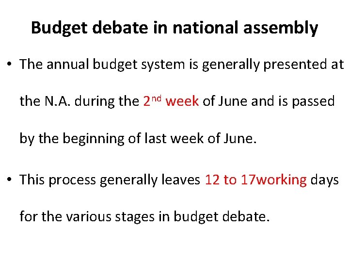 Budget debate in national assembly • The annual budget system is generally presented at