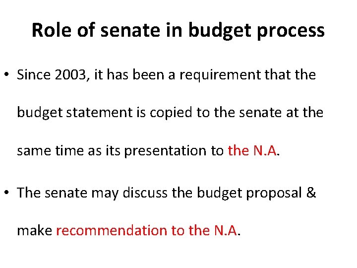 Role of senate in budget process • Since 2003, it has been a requirement