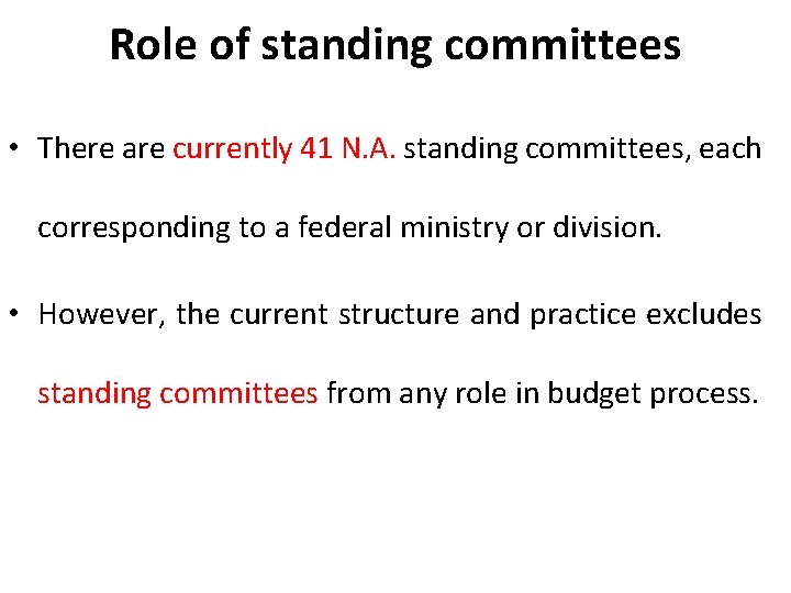 Role of standing committees • There are currently 41 N. A. standing committees, each