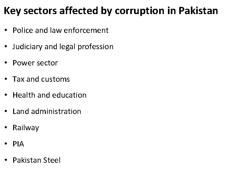 Key sectors affected by corruption in Pakistan • Police and law enforcement • Judiciary