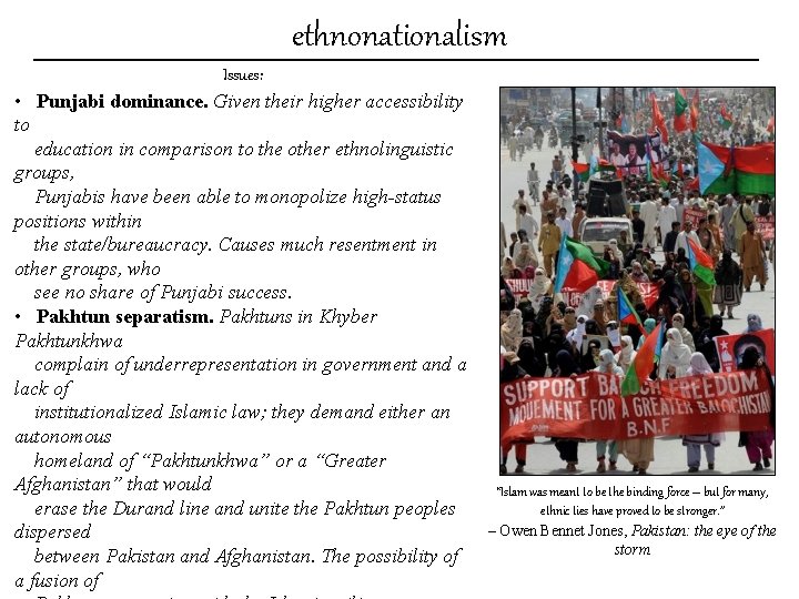 ethnonationalism Issues: • Punjabi dominance. Given their higher accessibility to education in comparison to