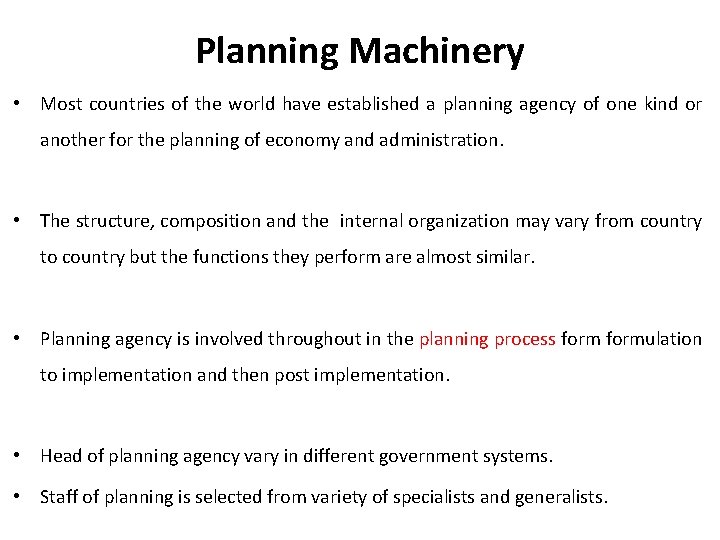 Planning Machinery • Most countries of the world have established a planning agency of