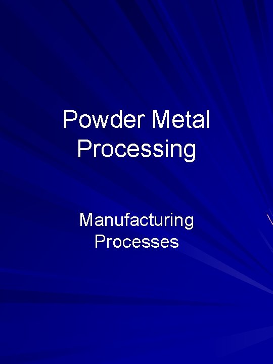 Powder Metal Processing Manufacturing Processes 